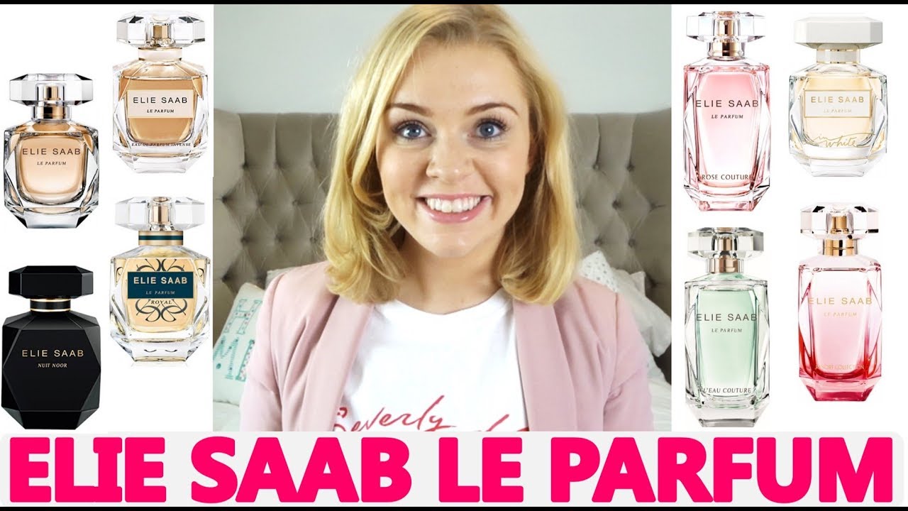 ELIE SAAB LE PARFUM RANGE REVIEW | Soki London - YouTube