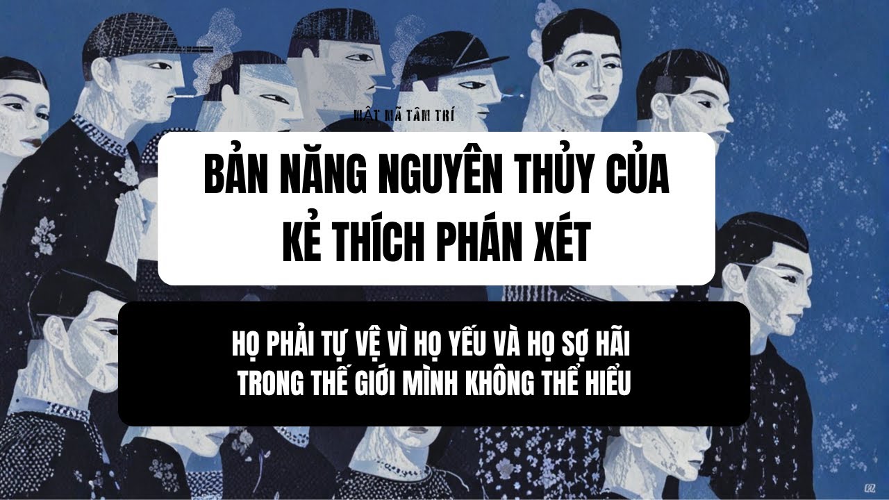 #60: BẢN NĂNG NGUYÊN THỦY CỦA KẺ THÍCH PHÁN XÉT| Sách: THE PSYCHOLOGY OF JUDGMENT & DECISION MAKING