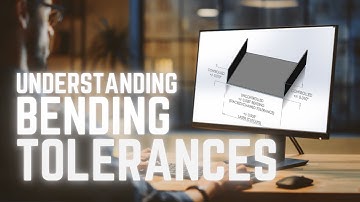 Proto Tech Tip - Understanding Bend Tolerances