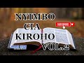 🔴NYIMBO CIA KIROHO VOL 2 MWAKA 2023 BEST KIKUYU MIX