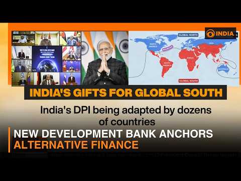 India's Gifts for Global South | New Development Bank anchors alternative finance