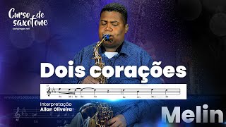 Partitura Sax Alto com Notas Dois corações - Melim - Allan Oliveira