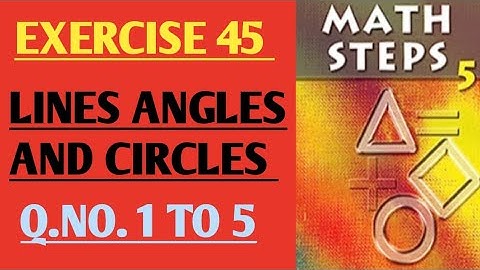 Math Steps 5 exercise 45 Lines Angles and Circles q.no.1to5 october 2025