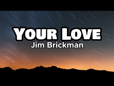 Your Love   Jim Brickman Lyrics