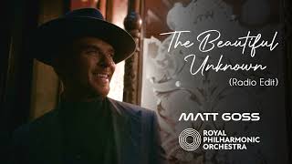 Matt Goss &amp; Royal Philharmonic Orchestra - &quot;The Beautiful Unknown (Radio Edit)&quot;