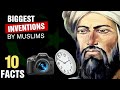 10 Biggest Muslim Inventions