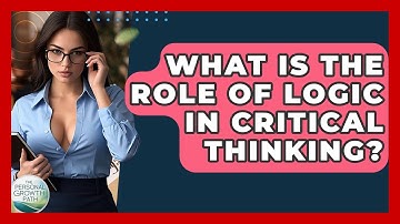 What Is The Role Of Logic In Critical Thinking? - The Personal Growth Path