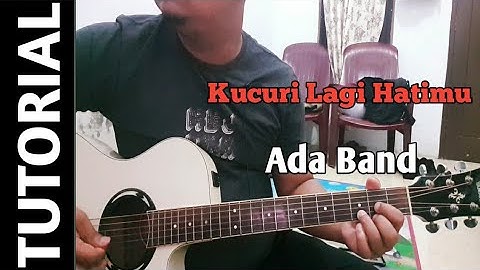 Ada Band - Kucuri Lagi Hatimu | Tutorial Gitar