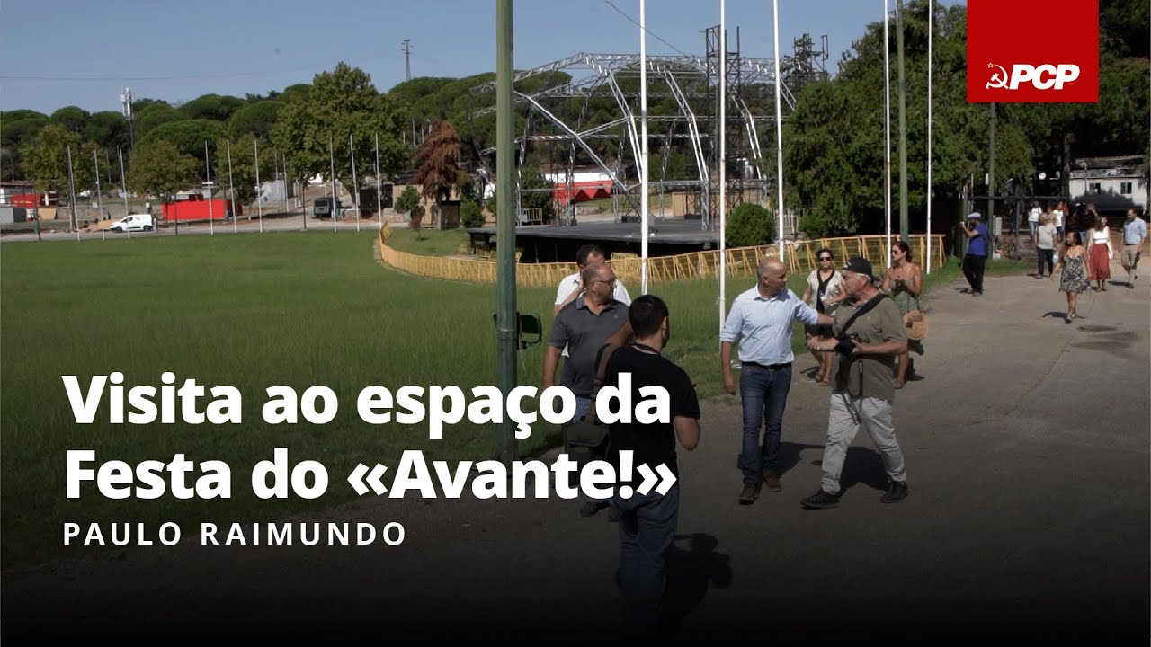 Paulo Raimundo: Visita ao espaço da Festa do «Avante!»