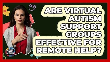 Are Virtual Autism Support Groups Effective For Remote Help? - Answers About Autism