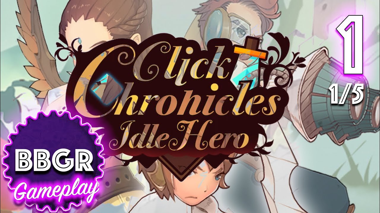 Click Chronicle Idle Hero - Review 1/5, Game Play Walkthrough No Commentary 1