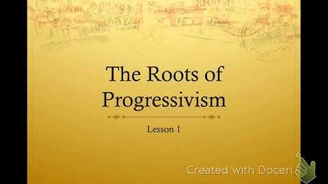 Lesson 1: The Roots of Progressivism