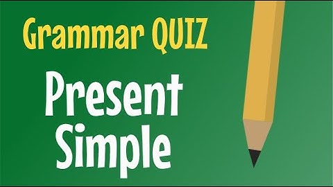 Test Yourself! - Present Simple - QUIZ