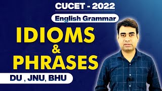 Idioms and Phrases | CUCET - 2022 English Grammar by Anupam sir