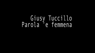 Video thumbnail of "Giusy Tuccillo - Parola 'e femmena (Official video)"