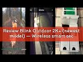 Review Blink Outdoor 2K+ (newest model) — Wireless smart security camera, 2K video resolution, enhan
