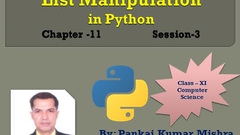 List Manipulation in Python Session-3 By: Pankaj Kumar Mishra