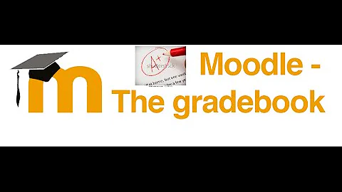 Moodle: The Gradebook - Michelle Bowie, Assistant ...