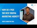 How do i pick the best digital marketing agency  digital marketing faqs