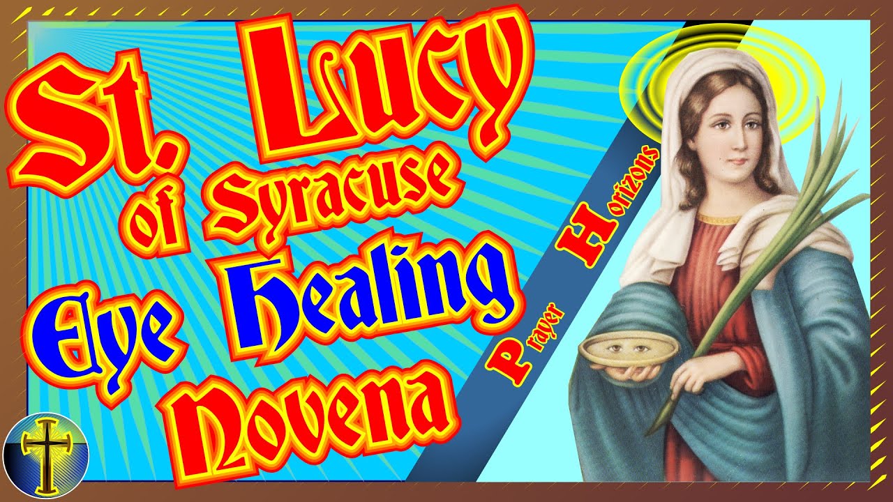 Prayers To St. Lucy Feast Day Dec.13 For Eyes YouTube