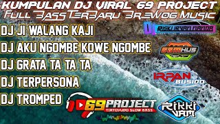 DJ 69 PROJECT TERBARU FULL ALBUM | JI WALANG KAJI | ANGGUR | GRATATA DJ ANDALAN BREWOG.