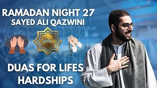 Duas For Lifes Hardships - Sayed Ali Qazwini Ramadan 2025 - Night 27
