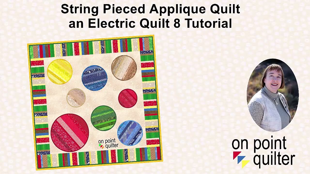 String Pieced Applique Quilt - Electric Quilt 8 Tutorial