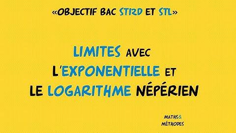 Objectif Bac STI2D et STL : limites avec exponentielle et logarithme népérien