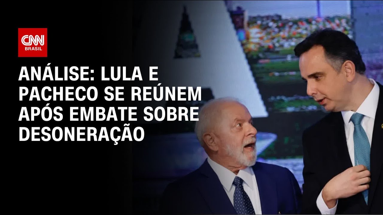 Análise: Lula e Pacheco se reúnem após embate sobre desoneração | WW