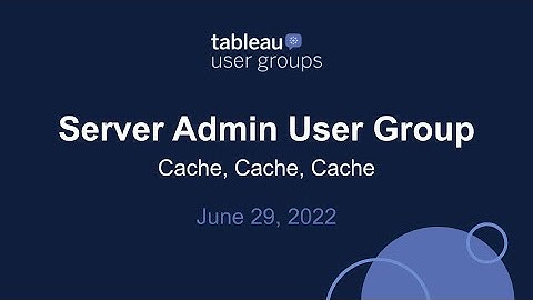 Server Admin Tableau User Group - June 29, 2022