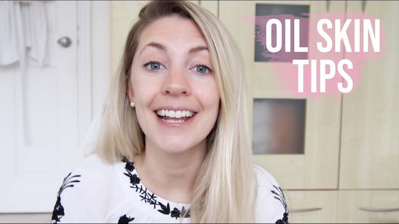 MY BEST OILY SKIN TIPS - YouTube