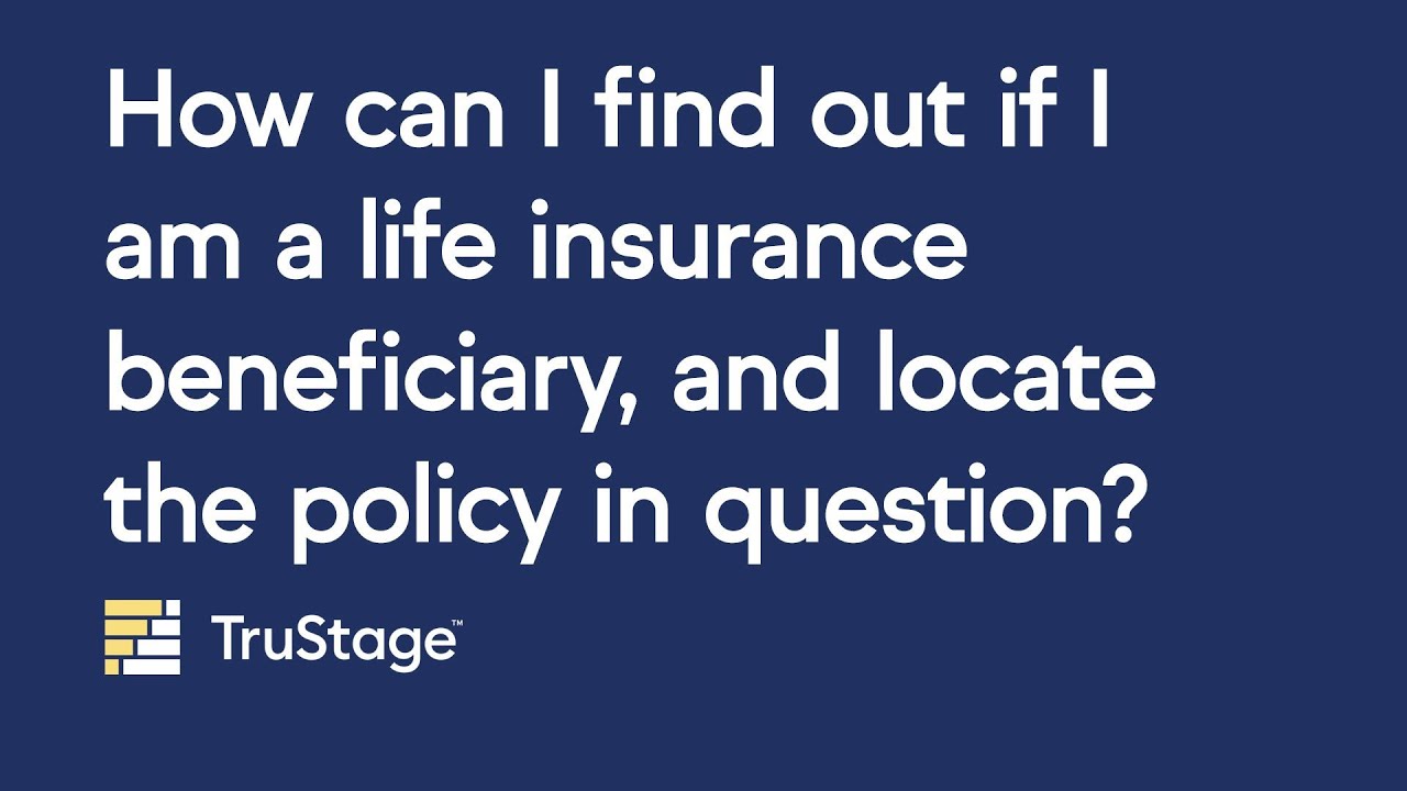 How Do You Find Out If Someone Has Life Insurance Policy: Expert Tips