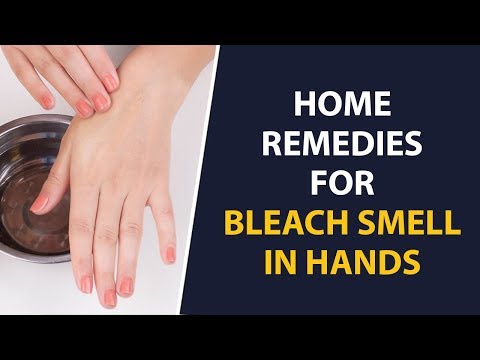 Home Remedies To Get Rid Of Bleach Smell From Hands | Remedies For Bleach Smell