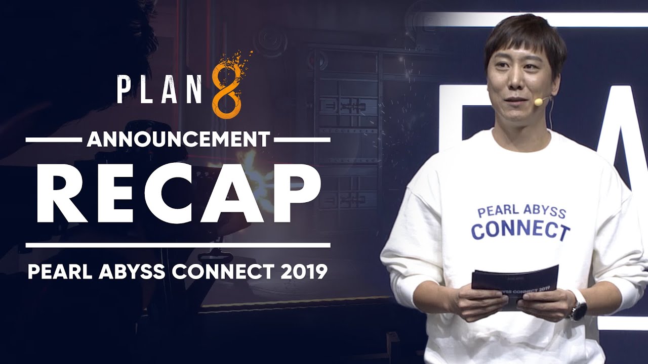 plan 8  2022 New  PLAN 8 Announcement Recap - Pearl Abyss Connect 2019