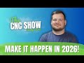 CNC Success in 2026 – Let’s Get Started!