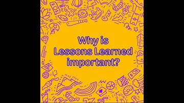 Why is Lessons Learned important