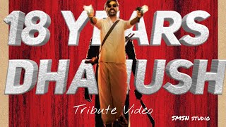 18 Years Of Dhanushism Tribute Videosurya Cutssmsn Studio