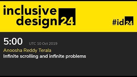 Infinite scrolling and infinite problems / Anoosha Reddy Terala #id24 2019