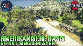 Battlefield 2: AIX 2.0 - Amerikanische Basis | 64 Bot Singleplayer