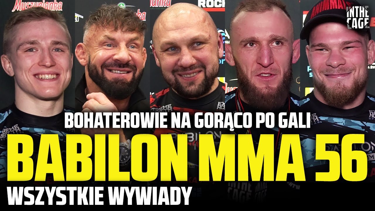 Bohaterowie Babilon MMA 56 na gorąco po GALI [GŁOWACKI | GWÓŹDŹ | MAŃKOWSKI | KOWALSKI | DOMIN]