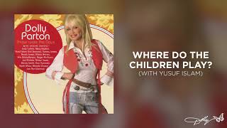 Dolly Parton - Where Do the Children Play? (Audio)