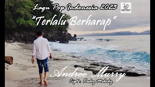 TERLALU BERHARAP Voc;ANDREE MURRY KOLOAY /POP INDONESIA TERBARU@MKprostudio