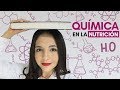 ¿Por qué hay química en Nutrición? 😩