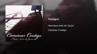 Video thumbnail of "Testigos Hermana Inés De Jesús"