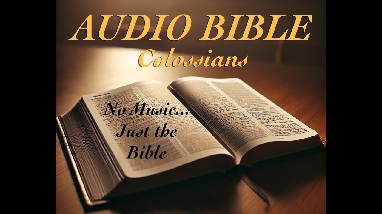 Audio Bible - Colossians - No music, just the Bible - YouTube