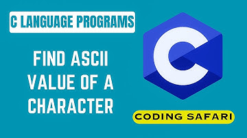 Find ASCII Value of a Character | C Language Programs | Visual studio code | Coding Safari
