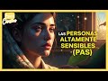 LAS PERSONAS ALTAMENTE SENSIBLES (PAS) 🥺 // Descubre qué es una persona altamente sensible 🎙️