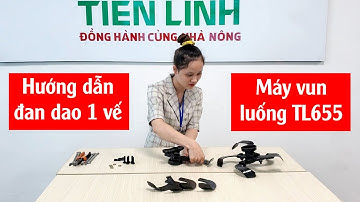 Hướng dẫn lắp dao tạt một vế máy vun luống Tiến Linh TL655