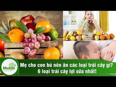 Video Mẹ cho con bú nên ăn các loại trái cây gì? 6 loại trái... - youtube