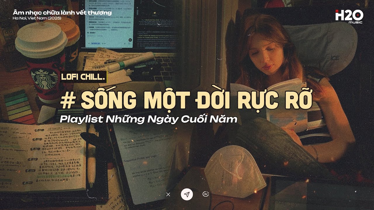 𝐏𝐥𝐚𝐲𝐥𝐢𝐬𝐭 'sống một đời rực rỡ' ~ Nhạc Chill Hot Tiktok💫 Lofi Chill Êm Dịu Những Ngày Cuối Năm